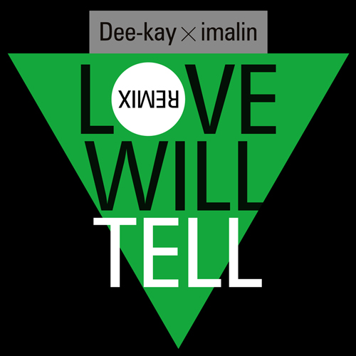 Love Will Tell (Ceiling Touch Remix) / Dee-kay × imalin