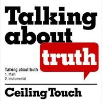 Ceiling Touch - Talking about truth